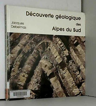 Découverte géologique des Alpes du Sud