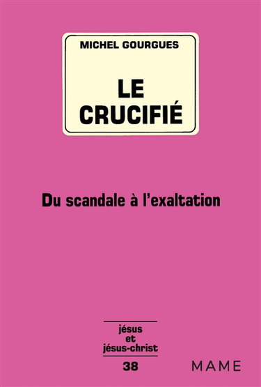 Le Crucifié : du scandale à l'exaltation