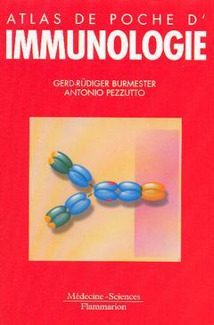 Atlas de poche d'immunologie : bases, analyses biologiques, pathologies