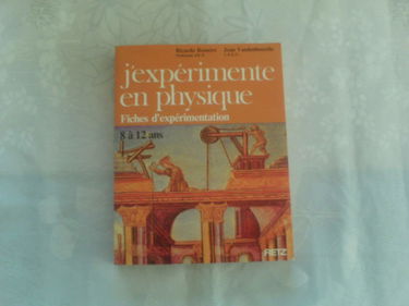 J'expérimente en physique : fiches expérimentales