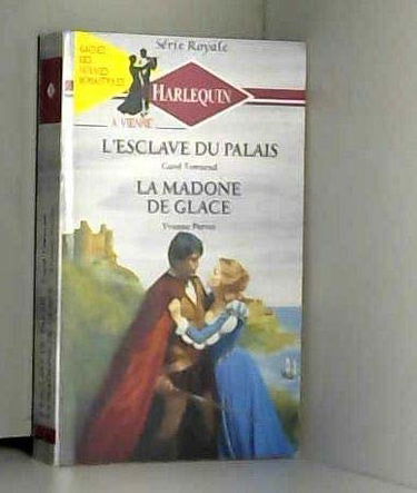 L'esclave du palais/ La madonne de glace