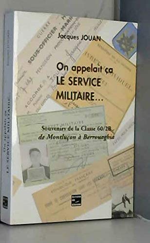 On appelait ça le service militaire - souvenirs de la classe 60/2 B, de Montuçon à Berrouaghia