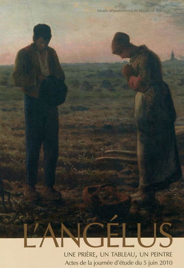 L'Angelus : une prière, un tableau, un peintre : actes de la journée d'étude du 5 juin 2010