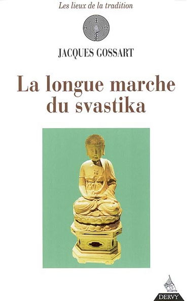 La longue marche du svastika : histoire connue et inconnue de la croix gammée