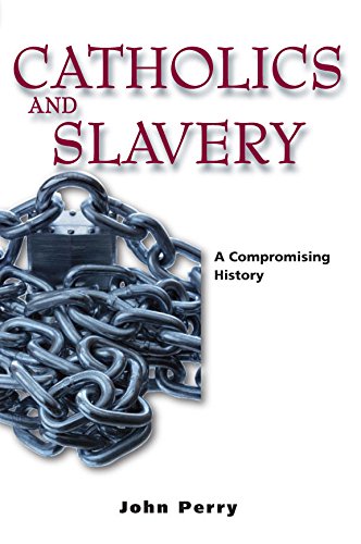 Couverture de Catholics and Slavery: A Compromising History