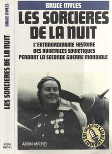 Les Sorcières de la nuit : l'extraordinaire histoire des aviatrices soviétiques pendant la Seconde Guerre mondiale
