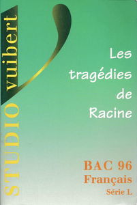 Les tragédies de Racine : bac 96 français série L