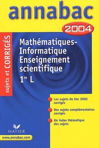 Annabac 2004 : Mathématiques - Informatique - Enseignement scientifique, 1ère L (+ corrigés)