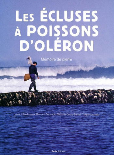 Les écluses à poissons d'Oléron : mémoire de pierre