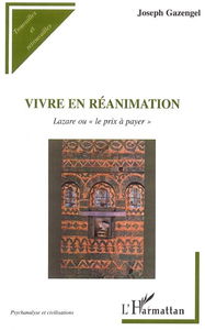 Vivre en réanimation : Lazare ou le prix à payer