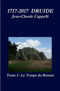 1717-2017 DRUIDE Tome 1 Le Temps du Roman