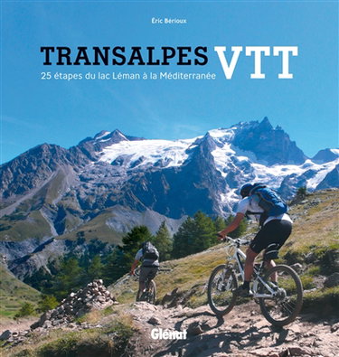 Couverture de Transalpes VTT : 25 étapes du lac Léman à la Méditerranée