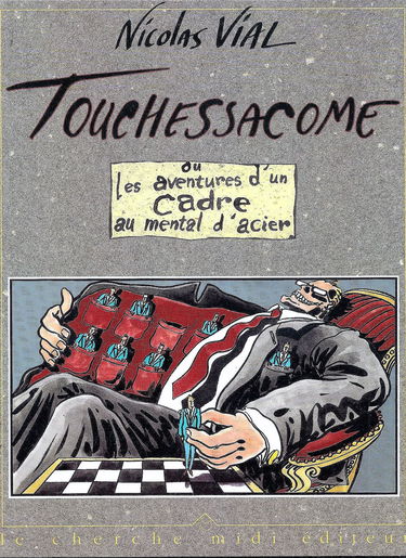 Touchessacome ou les Aventures d'un cadre au mental d'acier