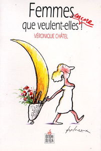 Femmes, que veulent-elles encore !