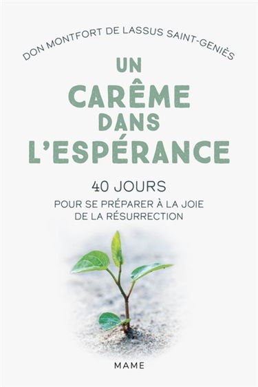 Un carême dans l'espérance : 40 jours pour se préparer à la joie de la résurrection
