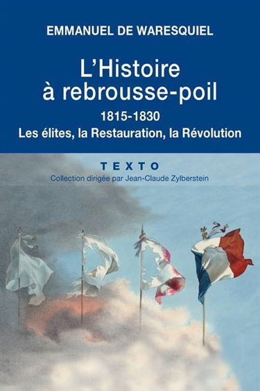 L'histoire à rebrousse-poil : les élites, la Révolution, la Restauration