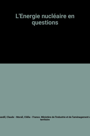 L'Energie nucléaire : en questions
