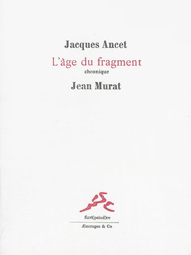 L'âge du fragment : chronique