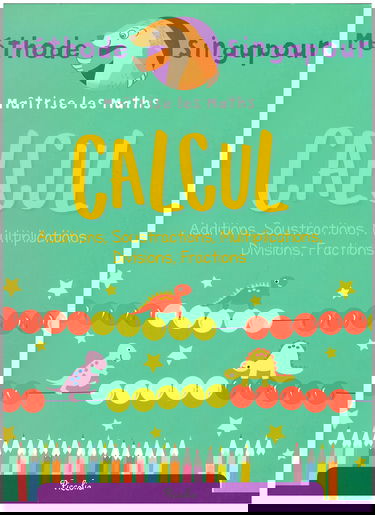 Calcul: Additions, soustractions, multiplications, divisions, fractions