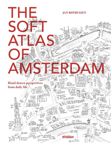 Couverture de The Soft Atlas of Amsterdam: Hand Drawn Perspectives from Daily Life