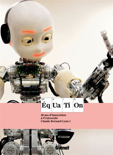 Equation : 40 ans d'innovation à l'université Claude Bernard Lyon 1