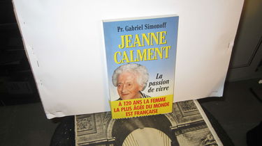 Jeanne Calment : la passion de vivre