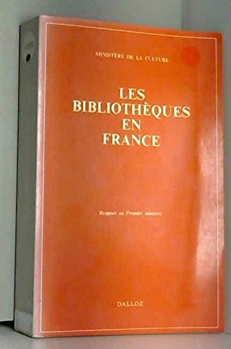 Les Bibliothèques en France: Rapport au Premier ministre établi en juillet 1981 par un groupe interministériel présidé par Pierre Vandevoorde, Directeur du livre, Ministère de la culture