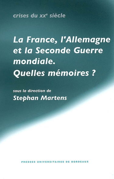 La France, l'Allemagne et la Seconde Guerre mondiale, quelles mémoires ?