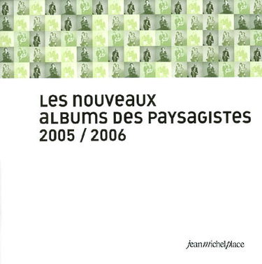 Couverture de Les nouveaux albums des paysagistes : 2005-2006