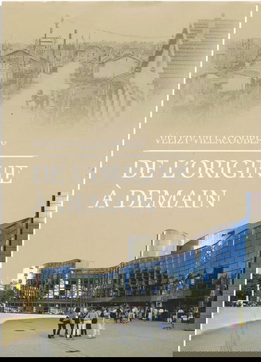 Vélizy-Villacoublay : de l'origine à demain [Cartonné] Sylvie Langevin et Signes des Temps - Ville de Vélizy-Villacoublay