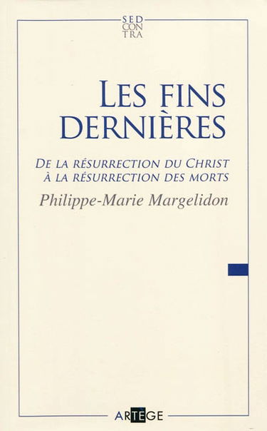 Etudes thomistes sur les fins dernières : de la résurrection du Christ à la résurrection des morts