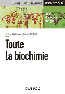 Toute la biochimie : cours et exercices corrigés