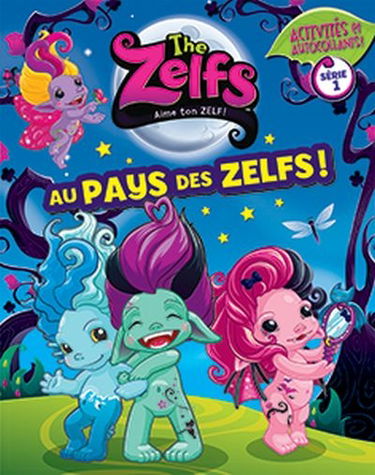 Au pays des Zelfs ! : activités & autocollants.