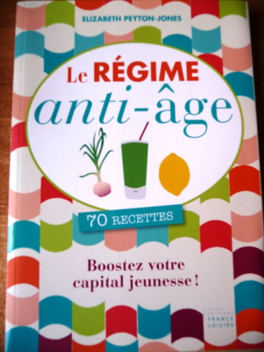 Le régime anti-âge. 70 recettes