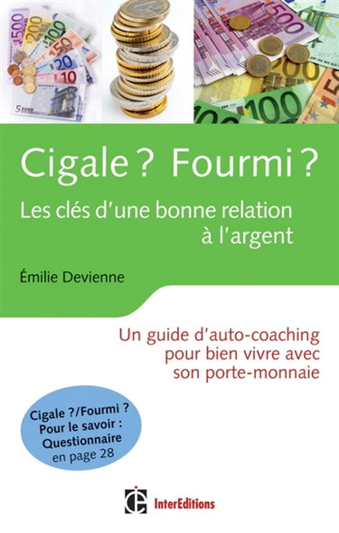 Couverture de Cigale ? Fourmi ? : les clés d'une bonne relation à l'argent : un guide d'auto-coaching pour bien vivre avec son porte-monnaie