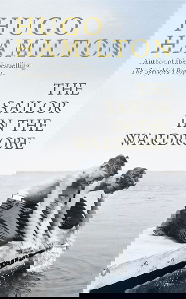 The Sailor in the Wardrobe: A Memoir