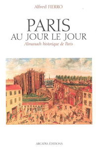 Paris au jour le jour : almanach historique de Paris