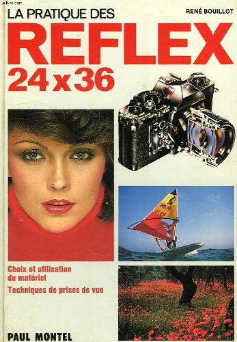 La pratique des reflex 24 x 36...
