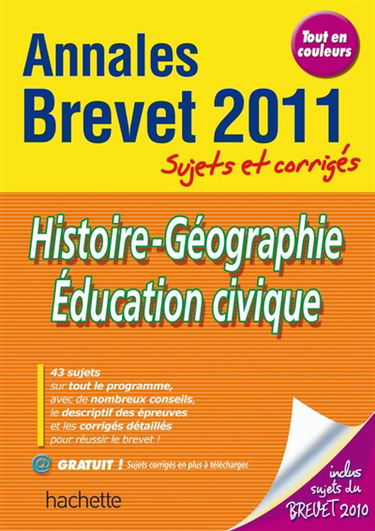 Histoire-géographie, éducation civique : annales brevet 2011, sujets et corrigés