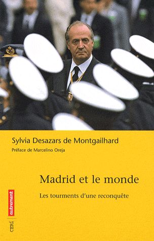 Madrid et le monde : les tourments d'une reconquête