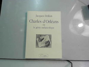 Charles d'Orléans ou le Génie mélancolique