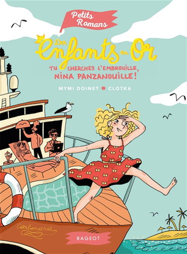 Des enfants en or. Tu cherches l'embrouille, Nina Panzanouille !