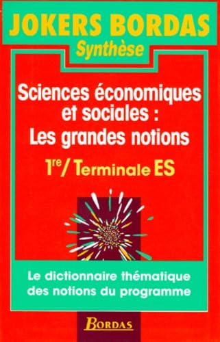 Sciences économiques et sociales : les grandes notions, 1re, terminale ES