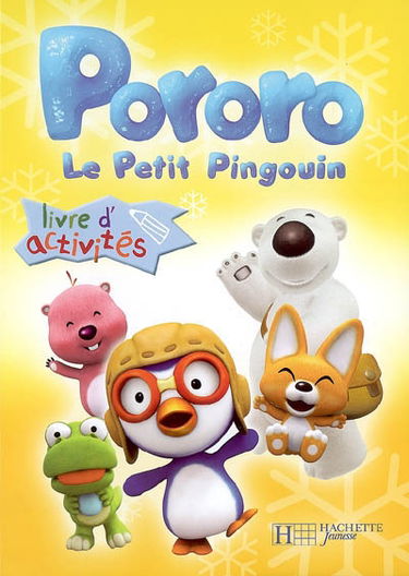 Pororo, le petit pingouin. Vol. 2006. Livre d'activités
