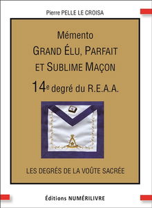 Mémento 14e degré du REAA : grand élu, parfait et sublime maçon