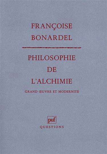Philosophie de l'alchimie : grand oeuvre et modernité