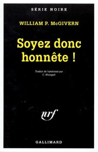 Soyez donc honnête !