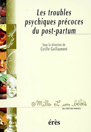 Les troubles psychiques précoces du post-partum