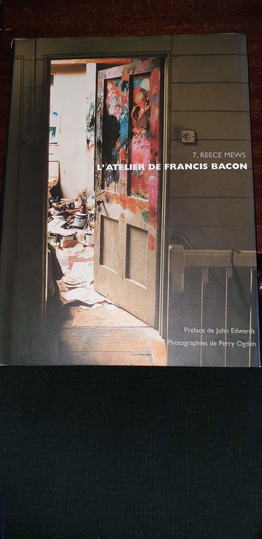 L'atelier de Francis Bacon : 7, Reece Mews