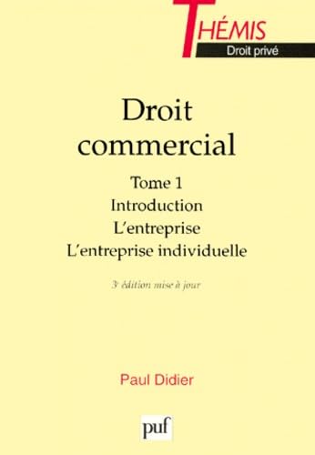 Droit commercial. Vol. 1. Introduction, l'entreprise, l'entreprise individuelle